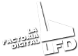 LFD, La Factoría Digital